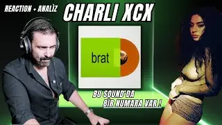 BÖYLE BİR ŞEY DAHA ÖNCE DUYMADIM ! | Charli XCX – BRAT Analiz + Reaction