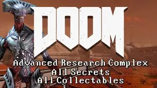 Advanced Research Complex - Level 8 | DOOM 2016 UV 100% All Secrets, All Collectables All Challenges