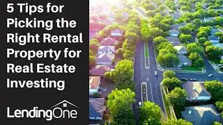 5 Tips for Picking the Right Rental Property for Real Estate Investing