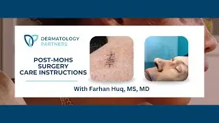 Post Wound Care Instructions from Farhan Huq, MS, MD