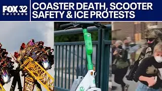 ChicagoLIVE: Roller coaster death, Chicago scooter safety & ICE protests