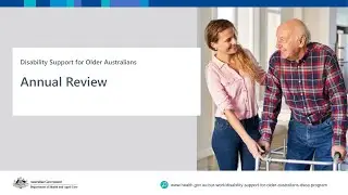Disability Support for Older Australian (DSOA) Program: Annual review process instructional video