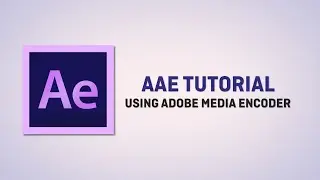 Using Adobe Media Encoder To Render in HD From Adobe After Effects + Tips and Tricks