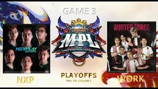 NXP VS WORK (GAME 3) HIGHLIGHTS MPL-PH SEASON 7 PLAYOFFS DAY 1