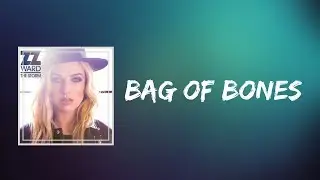 ZZ Ward - Bag of Bones (Lyrics)