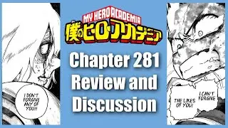 One Emotion Heavy Chapter! | My Hero Academia Chapter 281 Review and Discussion