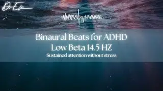Binaural Beats for ADHD Low Beta 14 5 HZ