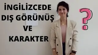 Physical Appearance and Personality Konu Anlatımı