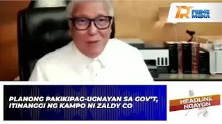 Planong Pakikipag-Ugnayan Sa Gov’t, Itinanggi Ng Kampo Ni Zaldy Co | Headline Ngayon