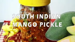 South Indian Mango Pickle | Homemade Healthy Mango Pickle | South Indian Pickle Recipe