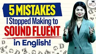 5 Mistakes I Fixed to Speak English Fluently – Skills By StudyIQ