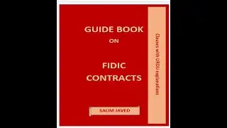 Lecture 6- of Guide Book on FIDIC Contract by Mr. Salim Javed (PMP)
