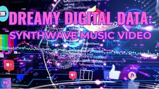 Dreamy Digital Data with Synthwave Music | Sleep - Relax - Calm - Mellow - Breathe |