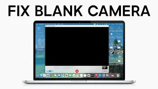 How to FIX Black or Blank Camera on Mac