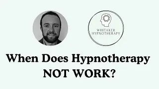 When Does Hypnotherapy NOT Work?