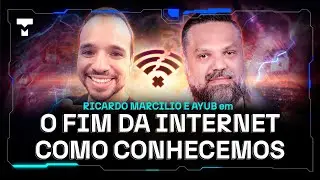 o FIM da INTERNET como CONHECEMOS ft. @profricardomarcilio e @Ayubio