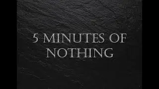 ASMR + Zen, 5 Minutes of Nothing, Pure Laziness