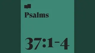 Psalm 37:1-4 (feat. Christopher Russell Clark)