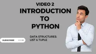 Python Programming for Beginners - Data Structure [List and Tuple]
