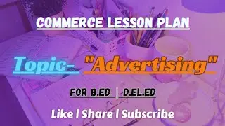 Commerce lesson plan | Topic - Advertising | Lesson plan on the topic 