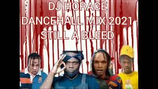 NEW DANCEHALL MIX (NOVEMBER 2021) STILL A BLEED CHRONIC LAW,SKENG,JAHSII,INTENCE,BAYKA,SQUASH,KARTEL