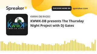 KWWK-DB presents The Thursday Night Project with DJ Gates