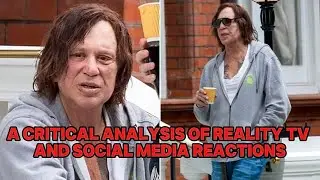 Critical analysis of reality TV and social media reactions | Mickey Rourke