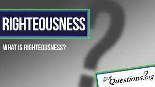 What is righteousness?