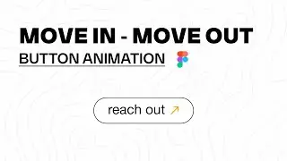 Move in - Move out Button Animation in Figma