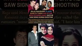 Raja Chaudhary claims Shweta Tiwari had Affair with Cezanne Khan#shwetatiwari#cezannekhan#news