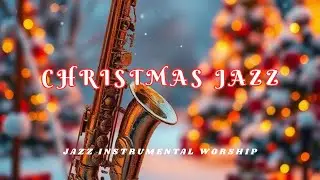 Smooth Jazz Christmas Carols ❄️ Relaxing Saxophone Jazz for Cafe, Study & Work (Prophetic Worship) 