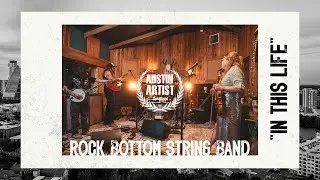 Rock Bottom String Band - In This Life | ATX LIVE | Cedar Creek Studio