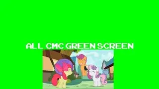 All CMC Green Screen (MLP)