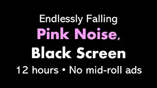 Endlessly Falling Pink Noise, Black Screen ↘️🌸⬛ &bull; 12 hours &bull; No mid-roll ads (Shepard Tone)