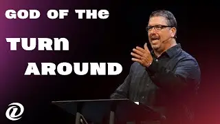 The God of the Turnaround!