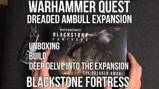 The Dreaded Ambull Unboxing, build and deep delve into all of the components