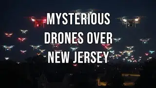 Mysterious Drones Over New Jersey