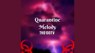 Quarantine Melody