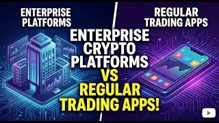 Enterprise Crypto Platforms vs Regular Trading Apps!