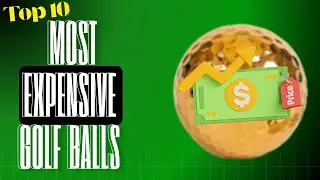 Top 10 Most Expensive Golf Balls 2025