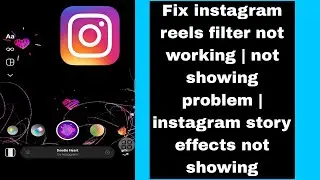 Fix instagram reels filter not working | not showing problem | instagram story effects not showing