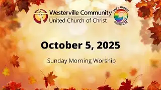 October 5, 2025 | Sunday Worship @ WCUCC