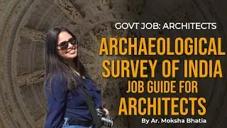 How to get a job at the Archaeological Survey of India (ASI) | Government Job for ARCHITECTS  Part 3
