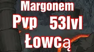 MARGONEM PVP NA 53LVL ŁOWCĄ - TARHUNA