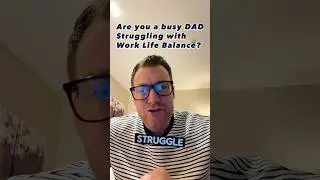 Are you a busy DAD Struggling with Work Life Balance? #morning #routine #motivation #discipline