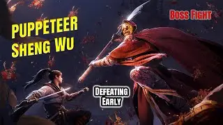 Defeating Puppeteer Sheng Wu In Early Game | Difficult Boss Fight