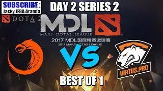 TNC Pro Team VS Virtus Pro - MDL 2017 Day 2 Series 2 Dota 2 ORIGINAL Live Stream PS Subscribe