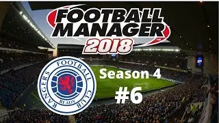 Let's Play FM2018 - Rangers FC - Season 4 Episode 6 - 11 Goal Thriller!