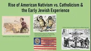 Lecture 9 - Nativism and Early Catholic and Jewish Experiences in America