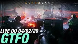 VOD ► RETOUR EN ENFER (GTFO) - Live du 04/02/2020